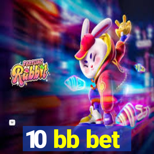 10 bb bet